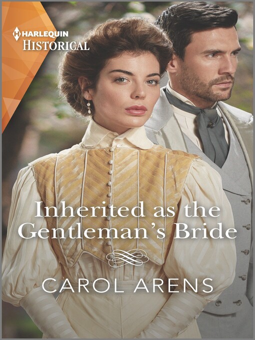 Title details for Inherited as the Gentleman's Bride by Carol Arens - Available